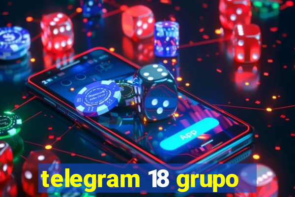 telegram 18 grupo